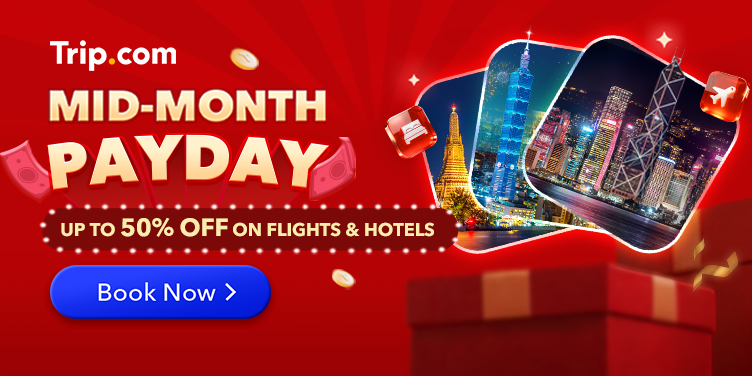 Trip.com Payday Flash Sale: Up to 50% Off Flights, Hotels, and More Every 15th and 30th 1 Trip.com Mid month Payday Sale